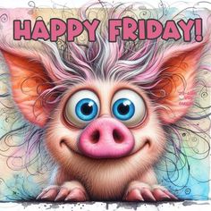 a pig with blue eyes and pink hair is looking at the camera while it says happy friday