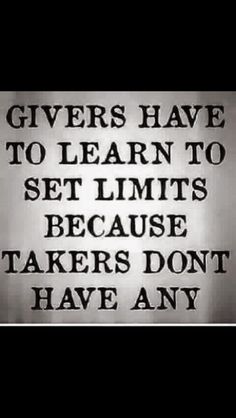 a sign that says givers have to learn to set limits because they don't have any