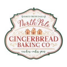 the sign for north pole gingerbread baking co is shown in red, white and green