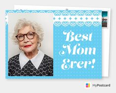 an old woman with glasses is shown in this postcard style photo, which reads best mom ever