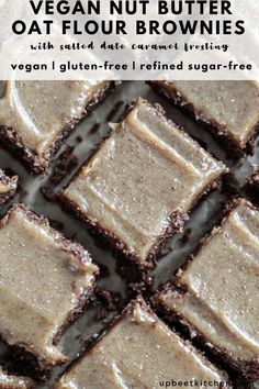 vegan and gf brownies on a plate with the text almond butter oat brownies date caramel frosting