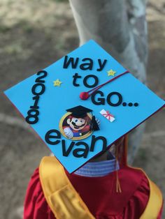 a blue graduation cap that says,'way to go even '