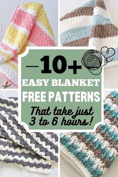 crocheted blankets with text overlay that reads, 10 easy blanket free patterns that take just 3 to 6 hours