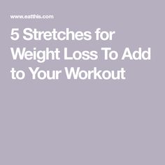 5 Stretches for Weight Loss To Add to Your Workout Hanging Leg Raises, Muscle Hypertrophy, Dynamic Stretching, Strength And Conditioning Coach, Well Balanced Diet, Increase Flexibility, Leg Raises, Best Stretches, Resistance Training