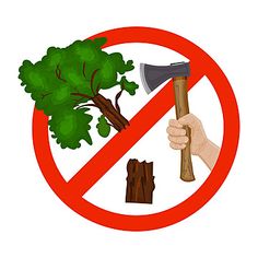 woodland,deforestation,forestry,environment,graphic,white background,protect,forbidden,axe,cartoon,prohibition,caution,hand,conservation,silhouette,stump,icon,design,cut,no,illustration,red,tree,ax,amazon,protection,circle,holding,stop,flat,warning,forbid,symbol,isolated,forest,nature,felling,ban,forbidding,sign,firewood,logging,prohibited,concept,pictogram,safe,safety,danger,vector,planet Poster On Forest Conservation, Safe Environment Drawing, Stop Deforestation Poster, Conservation Of Forest, Deforestation Illustration, Poster About Nature, Deforestation Art, Deforestation Drawing, What Is Deforestation