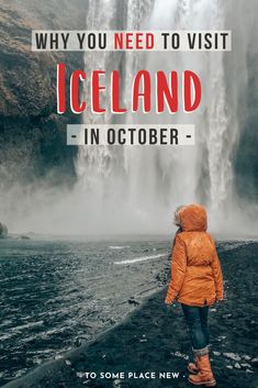 a person standing in front of a waterfall with the caption why you need to visit iceland in october