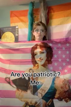 a woman standing in front of an american flag with the caption are you patriotic? me