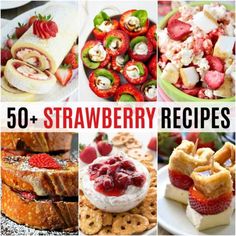 the ultimate collection of strawberry recipes for desserts and appetizers to make ahead