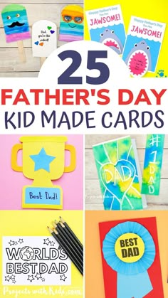 25 father's day kid made cards with the title overlay that reads, 25 fathers