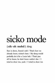 an advertisement with the words sicko mode in black and white on a white background