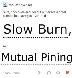 the words slow burn, and actual pinnings