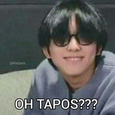 a man wearing sunglasses and smiling with the caption oh tapos?