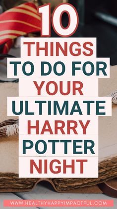 an open book with the title 10 things to do for your ultimate harry potter night