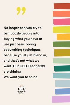 a quote with the words, no longer can you try to bambozole people into buying what you have or use just basic boring copywriters