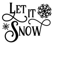 the words let it snow written in black ink on a white background with a snowflake