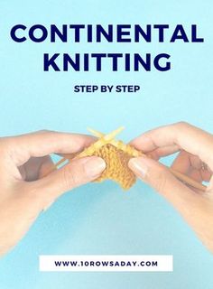 two hands holding up a piece of yarn with the words, continental knitting step by step