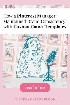 a woman sitting in front of a microphone with the words how a pinterest manager maintains brand consistency with custom canvas templates