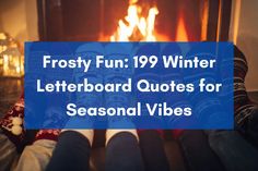 two people sitting in front of a fireplace with the words frosty fun 19 winter letterboard quotes for seasonal vibes