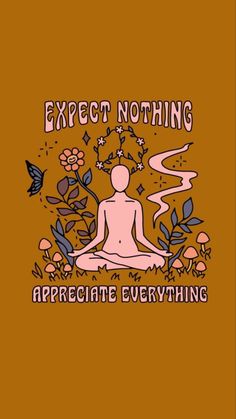 the words expect nothing appear to be in front of an image of a person meditating