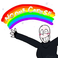 a cartoon character with his arms outstretched in front of a rainbow that says no one cares