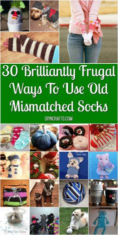 the cover of 30 brilliant frugal ways to use old mismatched socks