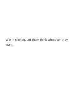 a white wall with the words, win in science let them think whatever they want won't