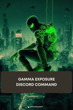 a man in green and black with the words, gama exposure discord command