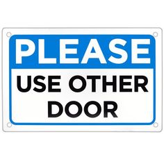 PleaseUseOtherDoorSignEverystorefrontandbusinesshasitsowndistincttrafficflowneedstokeeppeoplemovingwherethey'resupposedto,avoidcongestion,andtokeepvisitorsfromtryingtocomeintheexitdoor.Our8"x12"PleaseUseOtherDoorsigncomesonheavyduty,1mmthickaluminum,withaweather-resistantUVcoatingtobattlerust,sun,andrain.Thesign'sreflectivesurfacewillhelpkeepitvisibleevenatnight,whiletwopre-drilledholesallowquickandversatilehangingsolutions& Use Other Door Sign, Please Use Other Door, People Moving, The Exit, Reflective Surfaces, Door Sign, Door Signs, Danger Sign, Store Fronts