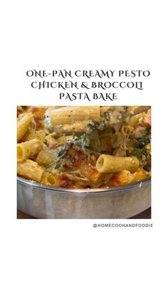 one - pan creamy pesto chicken and broccoli pasta bake with text overlay