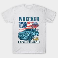 American truck-WRECKER - American Truck - T-Shirt | TeePublic Trucker Tshirt Design, American Style T-shirt With Text Print, Distressed Flag Truck Vinyl Shirts, Trucking Tshirt Design, Chevy Truck Shirts, Old Garage, Cool T Shirts, Cool Shirts, Ram