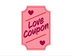 a pink love coupon sign with hearts on the front and bottom, against a white background