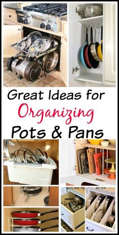 there are many different types of pots and pans in this kitchen with text overlay that reads great ideas for organizing pots and pans