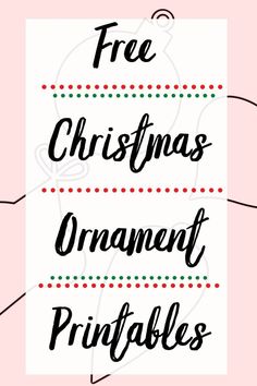 the free christmas ornament printables are perfect for your holiday decorating project