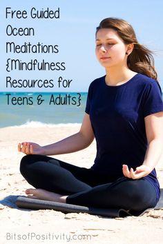 a woman meditating on the beach with text overlay that reads, free guided ocean meditations and mindfulness resources for teens & adults?