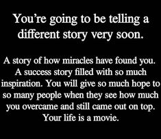 a poem written in black and white with the words you're going to be telling a different story very soon