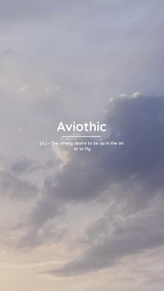 Aviothic (n.) – The strong desire to be up in the air or to fly. Words Unique, Words Definitions, Phobia Words, Words In Different Languages, Describe Feelings, Beautiful Words In English