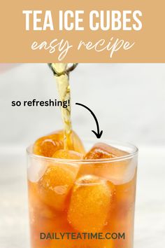 tea ice cubes being poured into a glass with orange slices in it and text overlay that reads, tea ice cubes easy recipe so refreshing