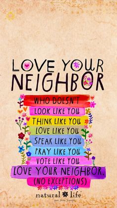 the words love your neighbor are written in different colors and font on an old paper