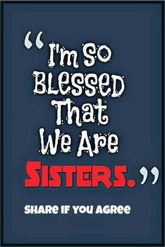 a poster with the words, i'm so messed that we are sisters share if you agree