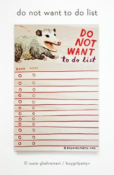 Opossum DO NOT WANT to do list by susie ghahremani / boygirlparty® Funny Gifts To Make, To Do List Notepad, List Notepad, Take My Money, Design And Illustration, Enamel Pin, Recycled Paper, Stuff I Want, Nature Lover