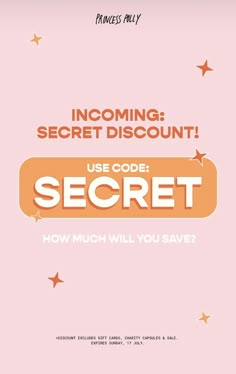 a pink background with the words, incoming secret discount use code secret how much will you save?