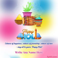 happy holi day wishes for friends and family with colorful images on the side of it