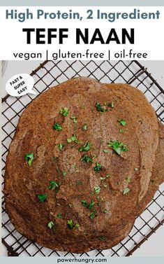 a close up of a cake on a cooling rack with the words high protein, 2 ingredient teff naan