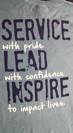 a t - shirt that says service with pride lead inspire to impact lives on it