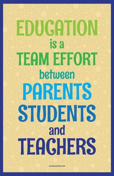 a poster with the words education is a team effort between parents and teachers on it