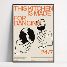 this kitchen is made for dancing 24 / 7 poster on white wall with black frame