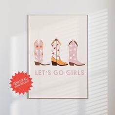 a card with cowboy boots on it and the words, let's go girls