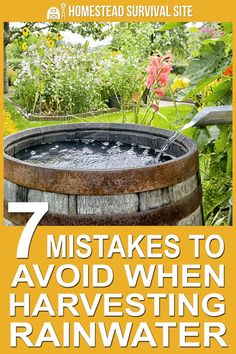 a wooden barrel with water in it and the words, 7 things to avoid when harvesting rain