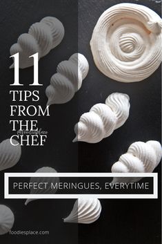 the words 11 tips from the chef perfect meringue, every time on black background