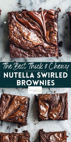 nutella swirled brownies on a marble counter top with text overlay that reads the best made and chewy nutella swirled brownies